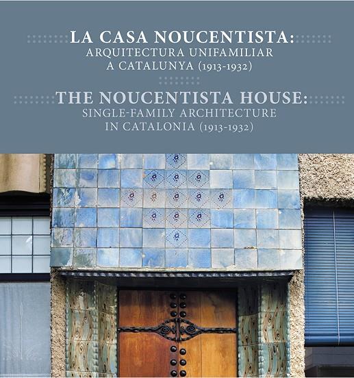 CASA NOUCENTISTA: ARQUITECTURA UNIFAMILIAR A CATALUNYA (1913-1932), LA (CAT/ENG) | 9788494641749 | AAVV
