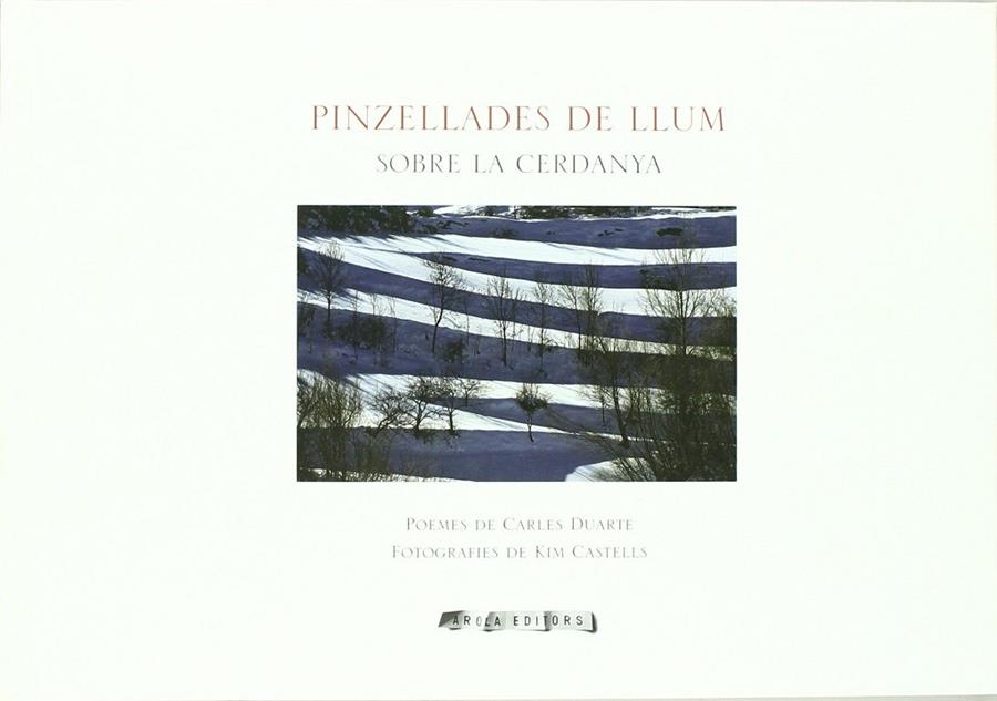 PINZELLADES DE LLUM. SOBRE LA CERDANYA | 9788492408573 | CASTELLS, KIM (FOTOG); DUARTE, CARLES (POES)