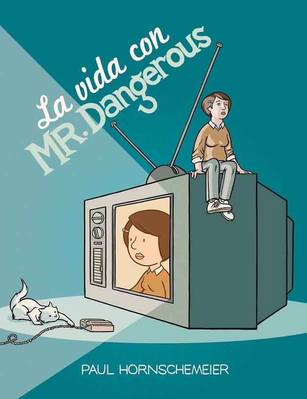 VIDA CON MR. DANGEROUS, LA | 9788415163169 | HORNSCHEMEIER, PAUL