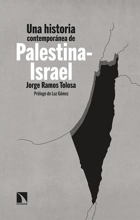 HISTORIA CONTEMPORANEA DE PALESTINA-ISRAEL, UNA  | 9788490979365 | RAMOS TOLOSA, JORGE