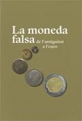 MONEDA FALSA, LA. DE L'ANTIGUITAT A L'EURO (CAT/CAST) | 9788480432207 | ESTRADA-RIUS, ALBERT (COOR:)