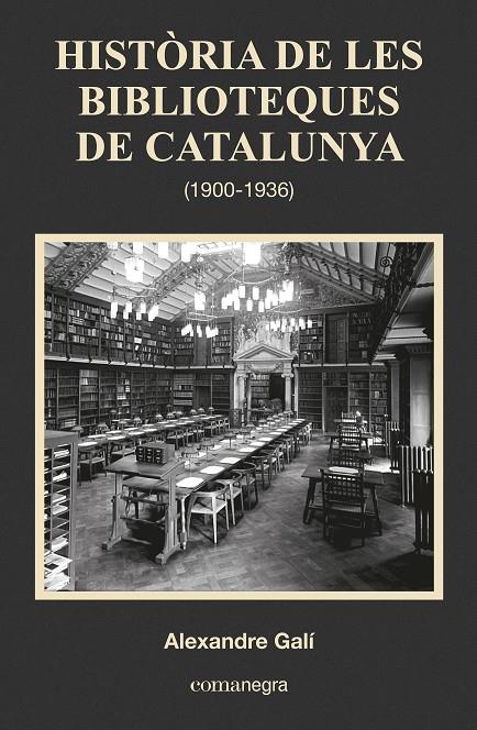 HISTORIA DE LES BIBLIOTEQUES DE CATALUNYA (1900-1936) | 9788416033683 | GALI, ALEXANDRE