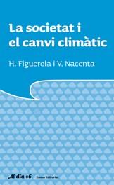 SOCIETAT I EL CANVI CLIMATIC, LA | 9788497662741 | FIGUEROLA, H. - NACENTA, V.