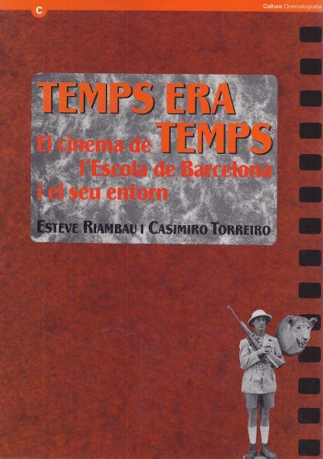 TEMPS ERA TEMPS. EL CINEMA DE L'ESCOLA DE BARCELON | 9788439324270 | RIAMBAU, ESTEVE