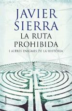 RUTA PROHIBIDA I ALTRES ENIGMES DE LA HISTORIA, LA | 9788466408509 | SIERRA, JAVIER