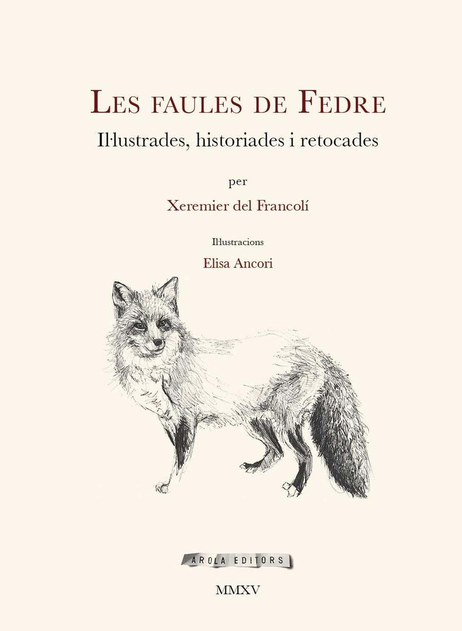 FAULES DE FEDRE, LES: IL·LUSTRADES, HISTORIADES I RETOCADES | 9788494483929 | DEL FRANCOLI, XEREMIER