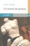 MORTAL SIN PIRUETA, UN | 9788496675223 | CALABUIG, ERNESTO