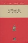 CRUZAR EL ATLANTICO | 9789681673611 | MARTINEZ, JOSE LUIS