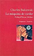 MAQUINA DE CARDAR, LA | 9788497871006 | BUKOWSKI, CHARLES
