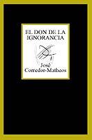DON DE LA IGNORANCIA, EL | 9788483109625 | CORREDOR-MATEOS, JOSÉ