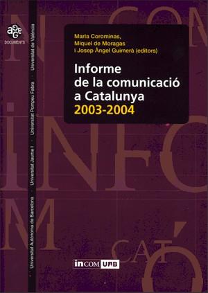 INFORME DE LA COMUNICACIO A CATALUNYA, 2003-2004 | 9788437061993 | GIMERA ORTS, JOSEP ANGEL