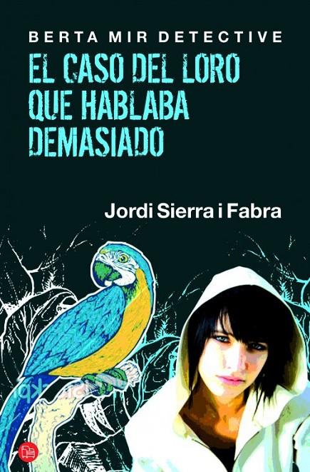 CASO DEL LORO QUE HABLABA DEMASIADO, EL | 9788466325813 | SIERRA I FABRA, JORDI