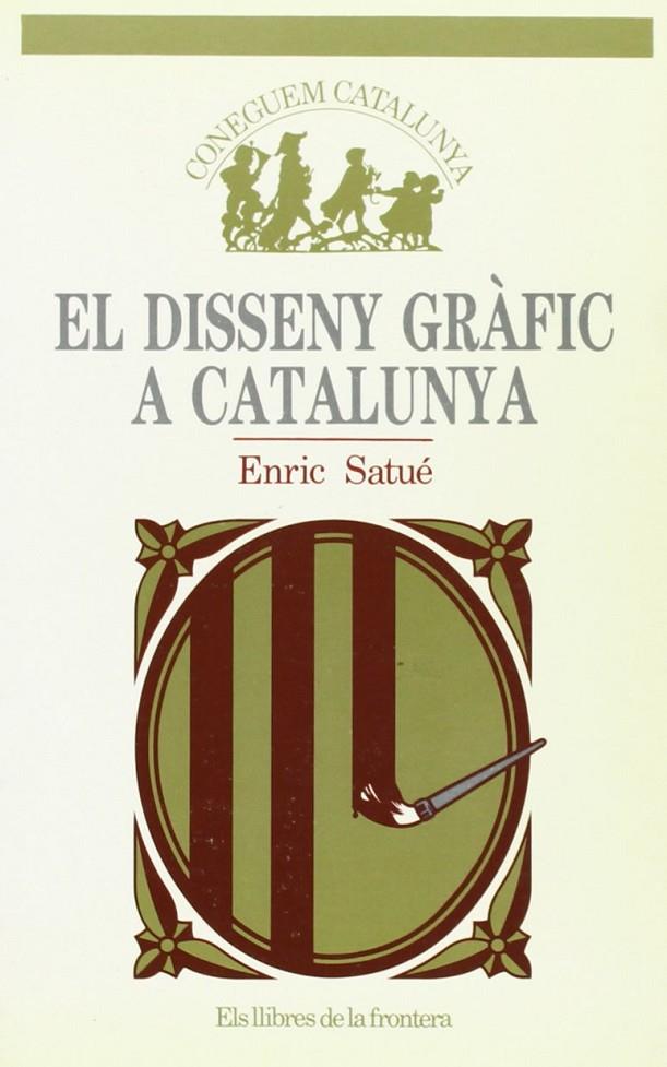 DISSENY GRAFIC A CATALUNYA, EL | 9788485709595 | SATUE, ENRIC