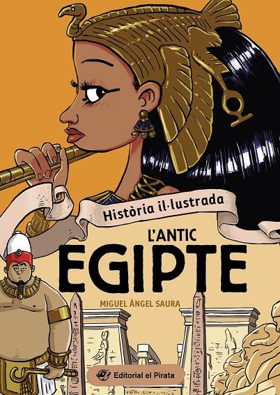 HISTÒRIA IL·LUSTRADA - L'ANTIC EGIPTE (CAT) | 9788419912237 | SAURA, MIGUEL ÁNGEL