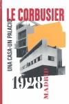 MADRID 1928. UNA CASA- UN PALACIO | 9788493747404 | CORBUSIER, LE