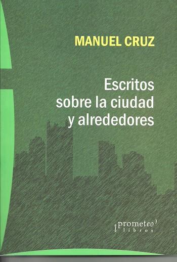 ESCRITOS SOBRE LA CIUDAD Y ALREDEDORES | 9789875745926 | CRUZ, MANUEL