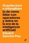 ARQUITECTURA E INTANGIBLES | 9788419050236 | SANCHO POU, EDUARD