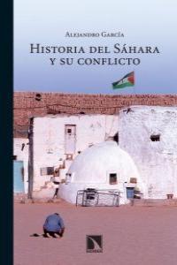 HISTORIA DEL SAHARA Y SU CONFLICTO | 9788483194980 | GARCIA, ALEJANDRO