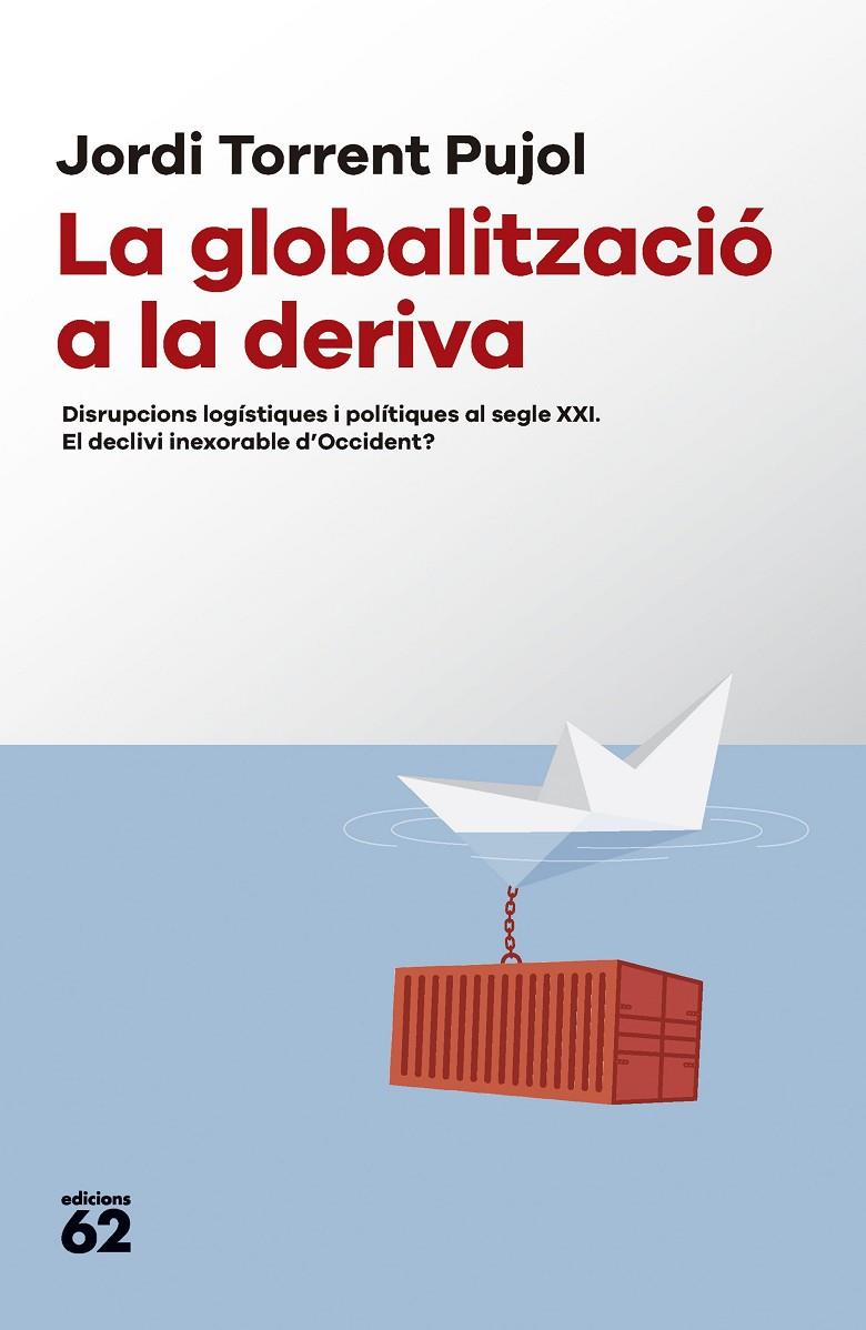 GLOBALITZACIÓ A LA DERIVA, LA | 9788429781687 | TORRENT PUJOL, JORDI