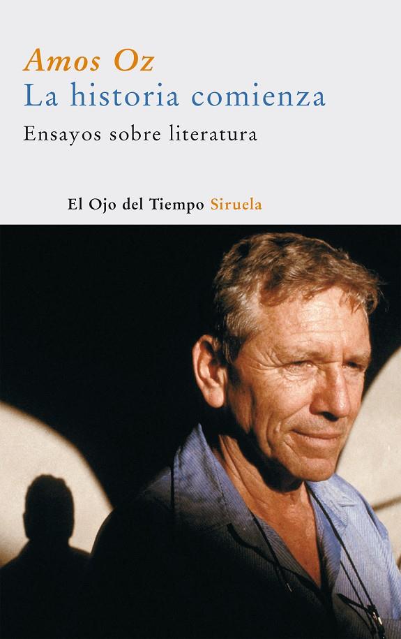 HISTORIA COMIENZA : ENSAYOS SOBRE LITERATURA, LA | 9788498410419 | OZ, AMOS (1939- )