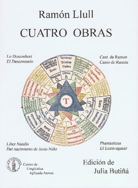 CUATRO OBRAS: LO DESCONHORT, CANT DE RAMON, LIBER NATALIS... | 9788415194132 | LLULL, RAMON; BUTIÑA, JULIA (ED.)