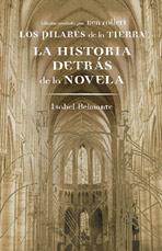 PILARES DE LA TIERRA, LOS. LA HISTORIA DETRAS DE LA NOVELA | 9788401379727 | BELMONTE, ISABEL