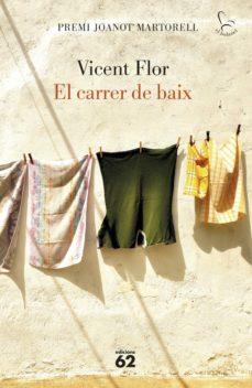 CARRER DE BAIX, EL | 9788429779974 | FLOR, VICENT