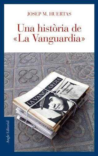HISTORIA DE "LA VANGUARDIA", UNA | 9788496521179 | HUERTAS, JOSEP M.