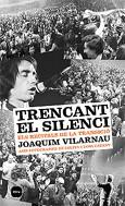 TRENCANT EL SILENCI. ELS RECITALS DE LA TRANSICIO. | 9788496499386 | VILARNAU, JOAQUIM (FOTOS DE COLITA Y TONI CATANY)