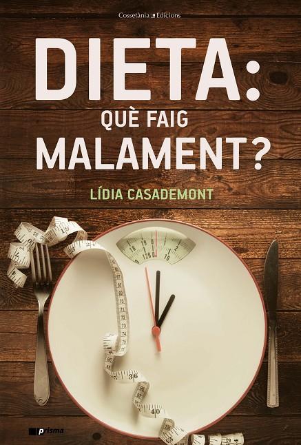 DIETA: QUE FAIG MALAMENT? | 9788490348857 | CASADEMONT, LIDIA