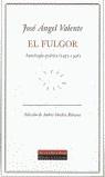 FULGOR, EL : ANTOLOGIA POETICA (1953-2000) | 9788481093629 | VALENTE, JOSE ANGEL (1929-2000)