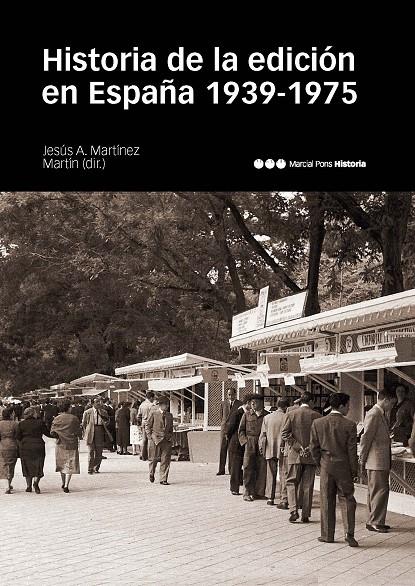 HISTORIA DE LA EDICION EN ESPAÑA 1939-1975 | 9788415963554 | MARTINEZ MARTIN, JESUS A.