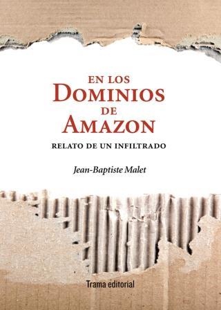 EN LOS DOMINIOS DE AMAZON. RELATO DE UN INFILTRADO | 9788492755981 | MALET, JEAN-BAPTISTE