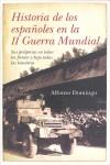 HISTORIA DE LOS ESPAÑOLES EN LA II GUERRA MUNDIAL | 9788492573363 | DOMINGO, ALFONSO