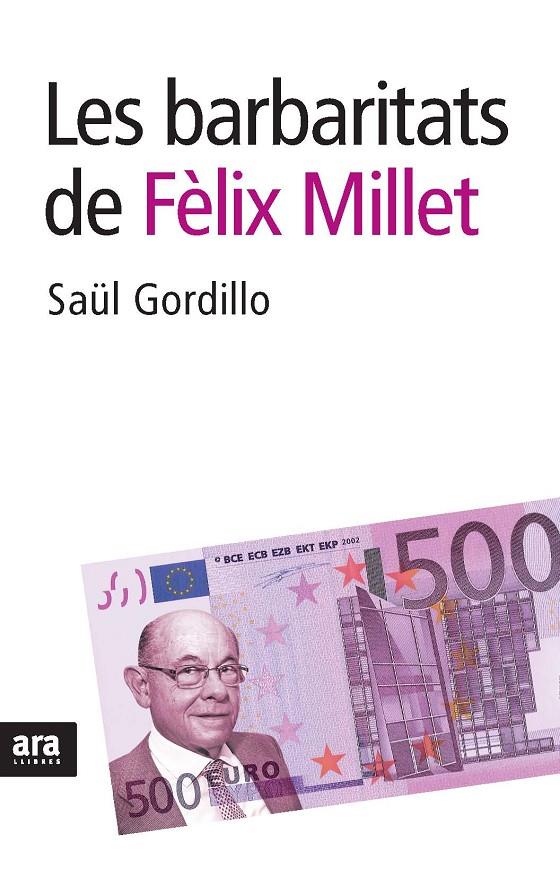 BARBARITATS DE FELIX MILLET, LES | 9788492552917 | GORDILLO, SAUL