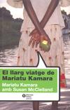 LLARG VIATGE DE MARIATU KAMARA, EL | 9788484526087 | KAMARA, MARIATU - MCCLELLAND, SUSAN