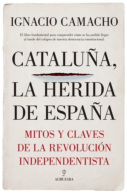 CATALUÑA, LA HERIDA DE ESPAÑA | 9788417229405 | CAMACHO, IGNACIO