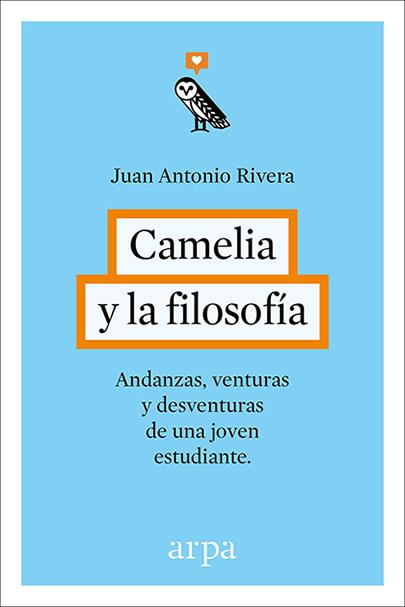 CAMELIA Y LA FILOSOFIA | 9788416601240 | RIVERA, JUAN ANTONIO