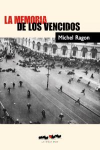 MEMORIA DE LOS VENCIDOS, LA | 9788493797317 | RAGON, MICHEL