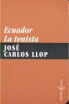 ECUADOR, LA TENISTA | 9788461249749 | LLOP CARRATALA, JOSE CARLOS (1956- )
