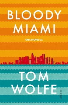 BLOODY MIAMI (CATALA) | 9788466417204 | WOLFE, TOM
