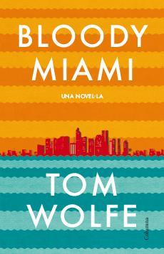 BLOODY MIAMI (CATALA) | 9788466417204 | WOLFE, TOM