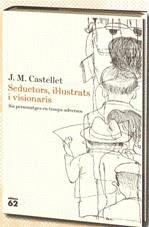 SEDUCTORS, IL.LUSTRATS I VISIONARIS | 9788429761665 | CASTELLET, J.M.