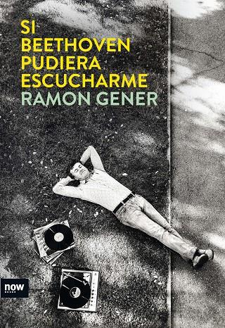 SI BEETHOVEN PUDIERA ESCUCHARME | 9788494217135 | GENER, RAMON