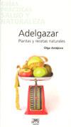 ADELGAZAR. PLANTAS Y RECETAS NATURALES. | 9788471484123 | ASTAJOVA, OLGA