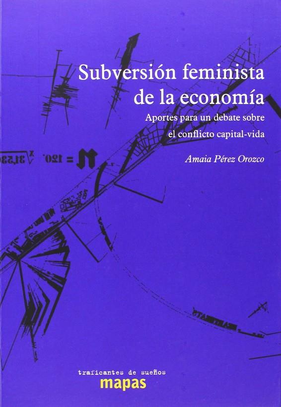 SUBVERSION FEMINISTA DE LA ECONOMIA. | 9788496453487 | PEREZ OROZCO, AMAIA