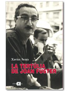 TERTULIA DE JOAN FUSTER, LA | 9788492542710 | SIERRA LABRADO, XAVIER
