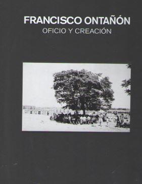 FRANCISCO ONTAÑON. OFICIO Y CREACION | 9788445138151 | ONTAÑON, FRANCISCO