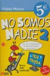 NO SOMOS NADIE 2 | 9788466319867 | MOTOS, PABLO