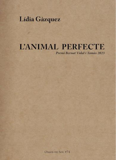 ANIMAL PERFECTE, L' | 9788412689143 | GÀZQUEZ, LÍDIA